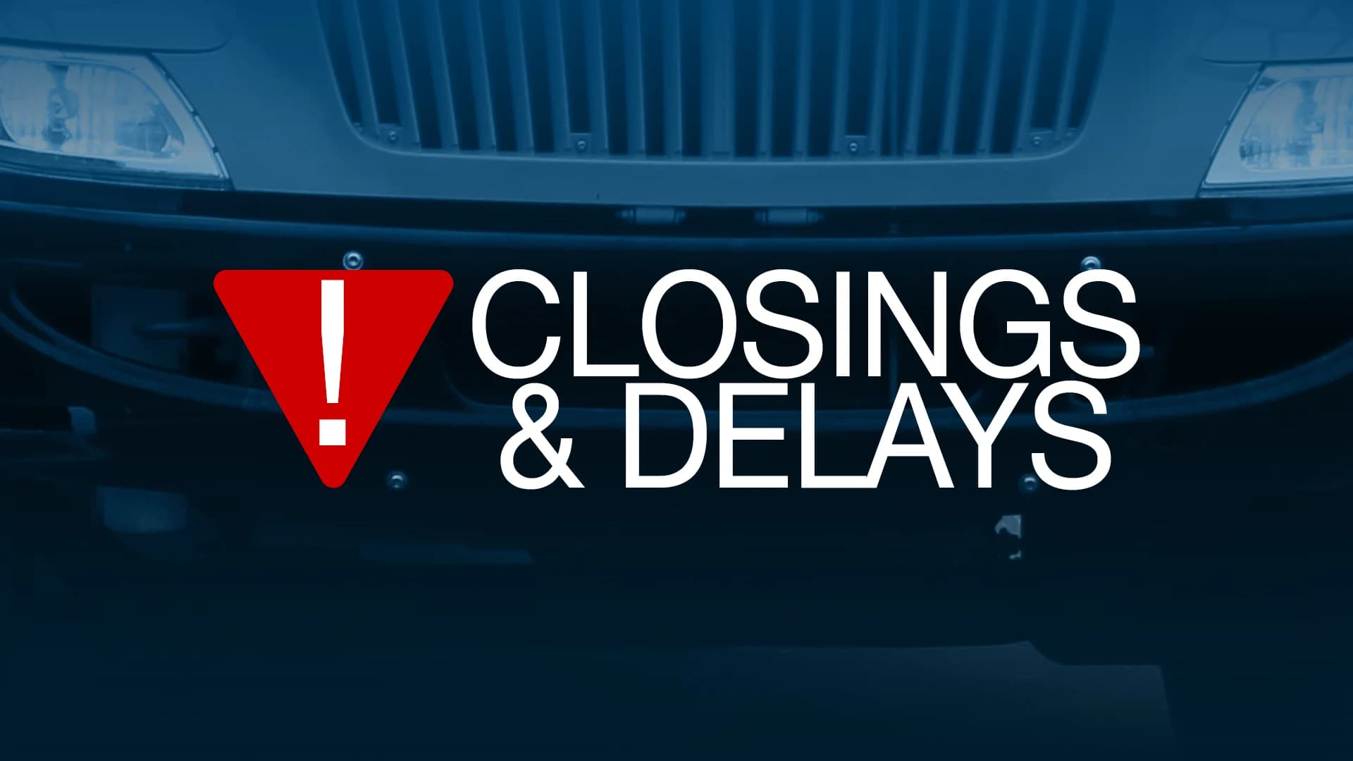 SCHOOL CLOSINGS: Closings, delays and schedule changes